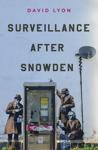 Surveillance After Snowden book cover by David Lyon