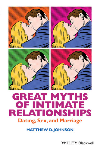 Great Myths of Intimate Relationships: Dating, Sex, and Marriage (Great Myths of Psychology) book cover by Matthew D. Johnson