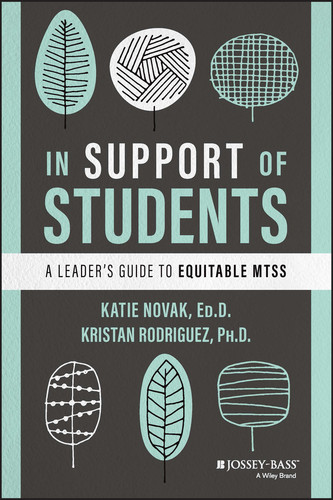 In Support of Students: A Leader's Guide to Equitable MTSS book cover by Katie Novak, Kristan Rodriguez