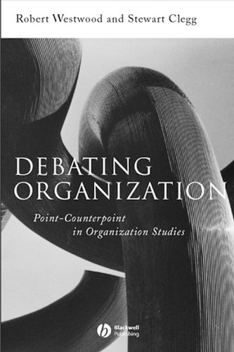 Debating Organization: Point-Counterpoint in Organization Studies book cover by 