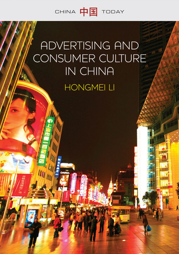 Advertising and Consumer Culture in China (China Today) book cover by Hongmei Li