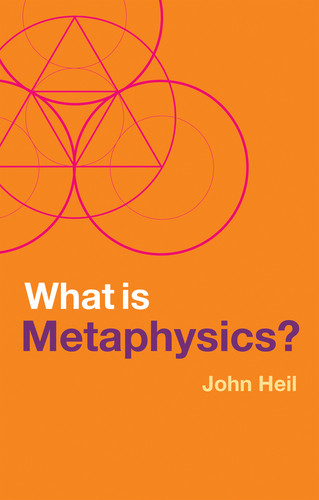 What is Metaphysics? (What is Philosophy?) book cover by John Heil
