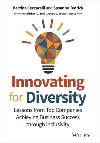 Innovating for Diversity: Lessons from Top Companies Achieving Business Success through Inclusivity book cover by Bertina Ceccarelli, Susanne Tedrick