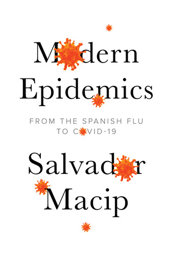 Modern Epidemics: From the Spanish Flu to COVID-19 book cover by Salvador Macip