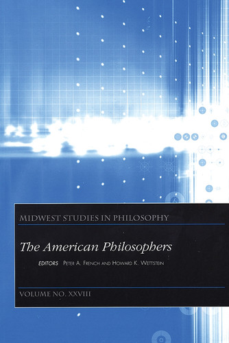 The American Philosophers, Volume XXVIII (Midwest Studies in Philosophy) book cover by 
