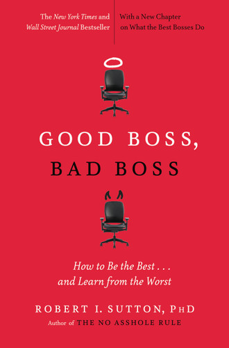 Good Boss, Bad Boss: How to Be the Best... and Learn from the Worst book cover by Robert I. Sutton