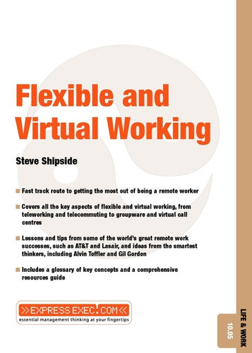 Flexible and Virtual Working: Life and Work 10.05 (Express Exec) book cover by Steve Shipside