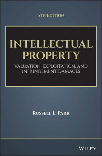 Intellectual Property: Valuation, Exploitation, and Infringement Damages book cover by Russell L. Parr