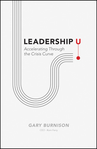 Leadership U: Accelerating Through the Crisis Curve book cover by Gary Burnison