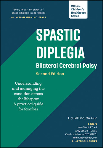 Spastic Diplegia - Bilateral Cerebral Palsy: Understanding and Managing the Condition across the Lifespan: A Practical Guide for Families (Gillette Children's Healthcare Series) book cover by Lily Collison