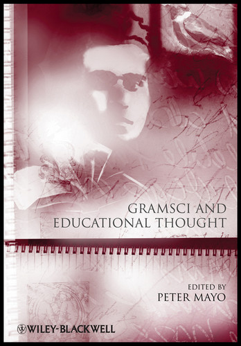 Gramsci and Educational Thought (Educational Philosophy and Theory Special Issues) book cover by 