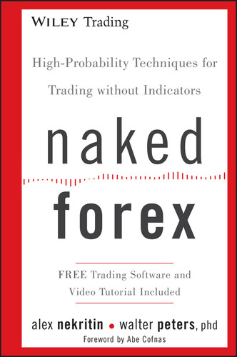 Naked Forex: High-Probability Techniques for Trading Without Indicators (Wiley Trading) book cover by Alex Nekritin, Walter Peters