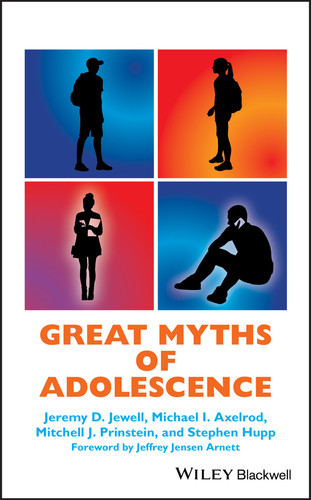 Great Myths of Adolescence (Great Myths of Psychology) book cover by Jeremy D. Jewell, Michael I. Axelrod, Mitchell J. Prinstein, Stephen Hupp
