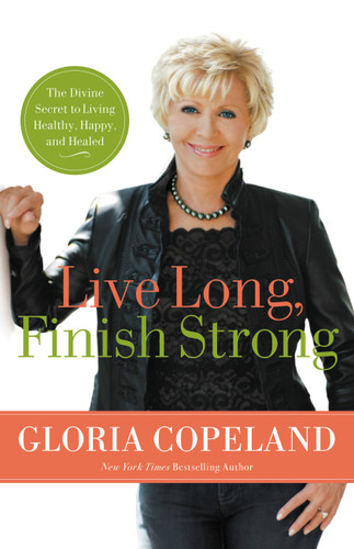Live Long, Finish Strong: The Divine Secret to Living Healthy, Happy, and Healed book cover by Gloria Copeland
