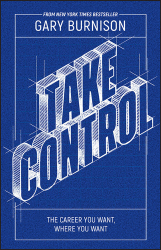 Take Control: The Career You Want, Where You Want book cover by Gary Burnison