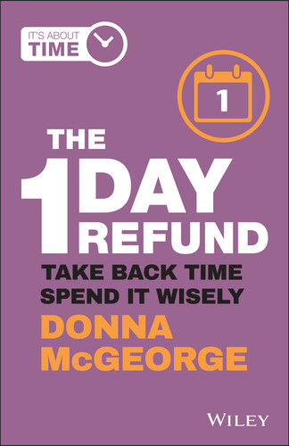 The 1 Day Refund: Take Back Time, Spend it Wisely book cover by Donna McGeorge