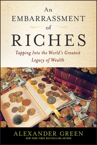 An Embarrassment of Riches: Tapping Into the World's Greatest Legacy of Wealth (Agora Series) book cover by Alexander Green