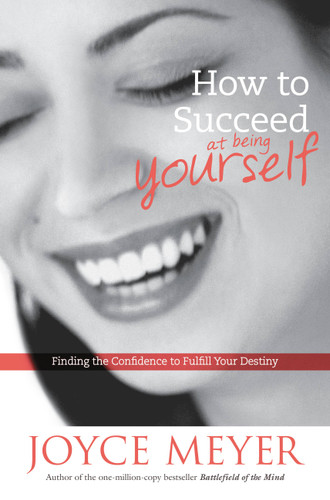 How to Succeed at Being Yourself: Finding the Confidence to Fulfill Your Destiny book cover by Joyce Meyer