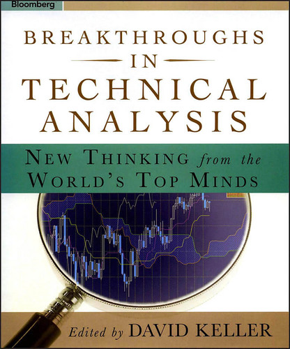 Breakthroughs in Technical Analysis: New Thinking From the World's Top Minds (Bloomberg Financial) book cover by 