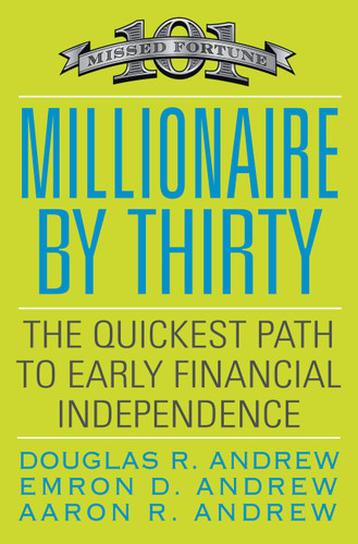 Millionaire by Thirty: The Quickest Path to Early Financial Independence book cover by Emron Andrew, Douglas R. Andrew, Aaron Andrew