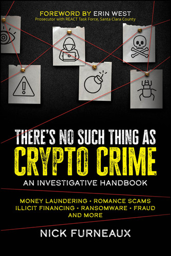 There's No Such Thing as Crypto Crime: An Investigative Handbook book cover by Nick Furneaux