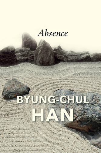 Absence: On the Culture and Philosophy of the Far East book cover by Byung-Chul Han