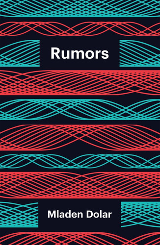 Rumors (Theory Redux) book cover by Mladen Dolar