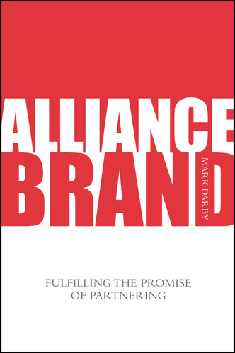 Alliance Brand: Fulfilling the Promise of Partnering book cover by Mark Darby