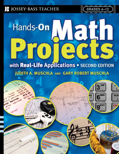 Hands-On Math Projects With Real-Life Applications: Grades 6-12 (J-B Ed: Hands On) book cover by Judith A. Muschla, Gary R. Muschla
