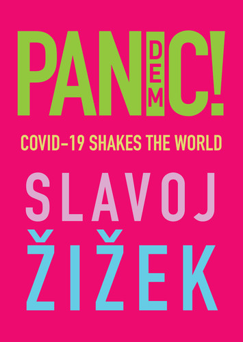 Pandemic!: COVID-19 Shakes the World book cover by Slavoj Zizek