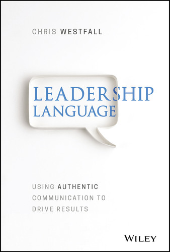 Leadership Language: Using Authentic Communication to Drive Results book cover by Chris Westfall