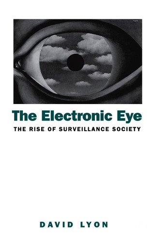The Electronic Eye: The Rise of Surveillance Society - Computers and Social Control in Context book cover by David Lyon