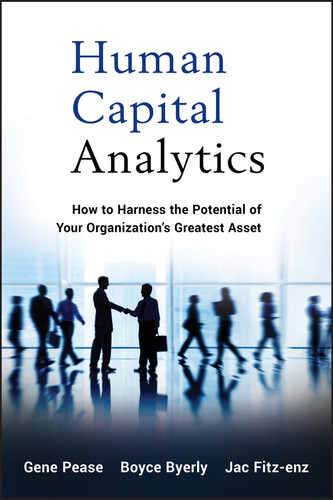 Human Capital Analytics: How to Harness the Potential of Your Organization's Greatest Asset (Wiley and SAS Business Series) book cover by Gene Pease, Boyce Byerly, Jac Fitz-Enz
