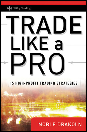 Trade Like a Pro: 15 High-Profit Trading Strategies (Wiley Trading) book cover by Noble DraKoln