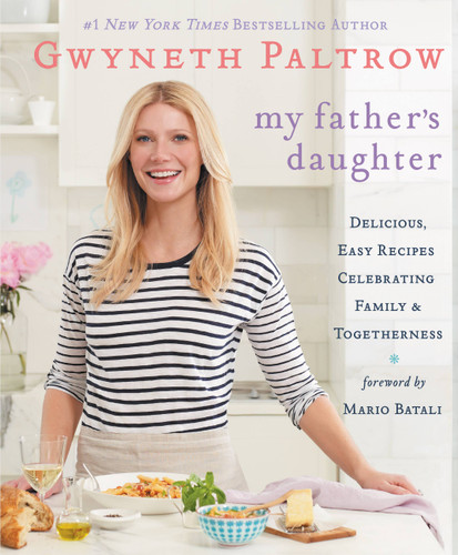 My Father's Daughter: Delicious, Easy Recipes Celebrating Family & Togetherness book cover by Gwyneth Paltrow