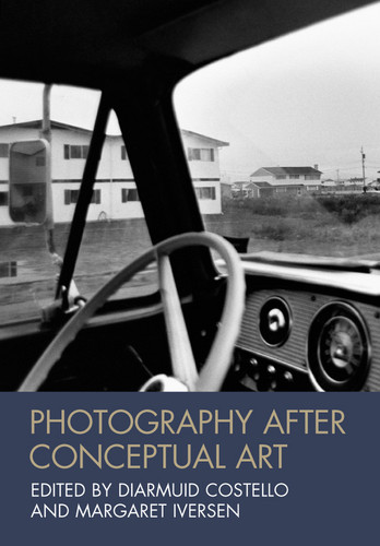 Photography After Conceptual Art (Art History Special Issues) book cover by 