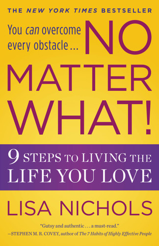 No Matter What!: 9 Steps to Living the Life You Love book cover by Lisa Nichols