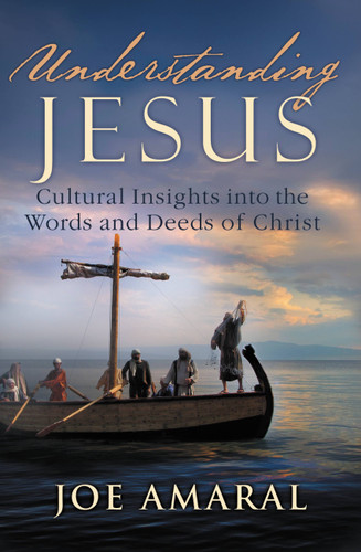 Understanding Jesus: Cultural Insights into the Words and Deeds of Christ book cover by Joe Amaral