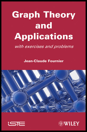 Graphs Theory and Applications: With Exercises and Problems book cover by Jean-Claude Fournier