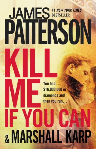 Kill Me If You Can book cover by Marshall Karp, James Patterson