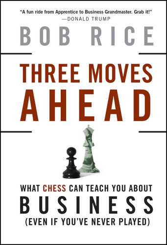 Three Moves Ahead: What Chess Can Teach You About Business book cover by Bob Rice
