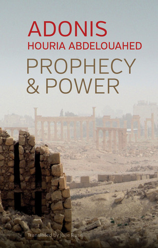 Prophecy and Power: Violence and Islam II book cover by Adonis, Houria Abdelouahed
