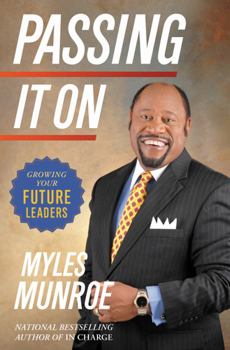 Passing It On: Growing Your Future Leaders book cover by Myles Munroe