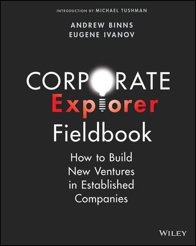 Corporate Explorer Fieldbook: How to Build New Ventures In Established Companies book cover by Andrew Binns, Eugene Ivanov
