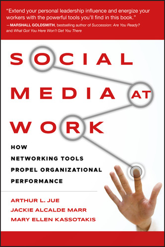 Social Media at Work: How Networking Tools Propel Organizational Performance book cover by Arthur L. Jue, Jackie Alcalde Marr, Mary Ellen Kassotakis