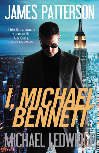 I, Michael Bennett (A Michael Bennett Thriller #5) book cover by James Patterson, Michael Ledwidge