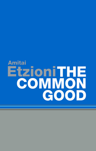 The Common Good book cover by Amitai Etzioni