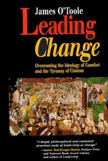 Leading Change: Overcoming the Ideology of Comfort and the Tyranny of Custom (Jossey-Bass Leadership Series) book cover by James O'Toole