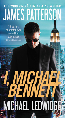 I, Michael Bennett (A Michael Bennett Thriller #5) book cover by James Patterson, Michael Ledwidge
