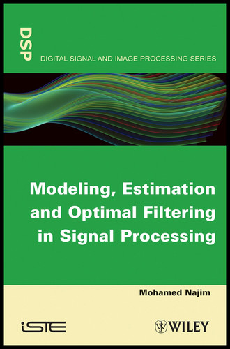 Modeling, Estimation and Optimal Filtration in Signal Processing book cover by Mohamed Najim